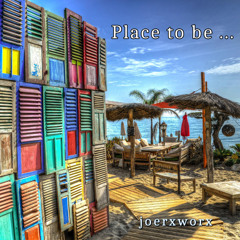 Place to be ...