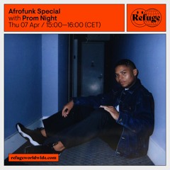 Afrofunk Special / Refuge Worldwide / Prom Night / 7. April 2022