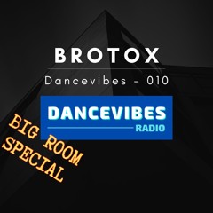 BroTox - Dancevibes 010 (Big room special)