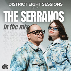 District Eight Sessions EP179 | The Serranos - Deep & Groovy House [Watch in 4K on YouTube]