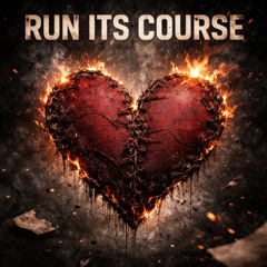 Run Its Course (No Turning Back)