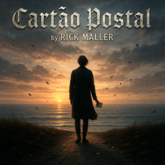 Cartão Postal - Rick Maller (remix: Cazuza) 2025