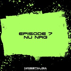 Noisetalgia Podcast 007: Nu NRG