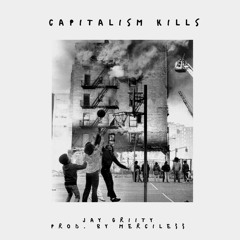 Capitalism Kills (Prod. Mercile$$)