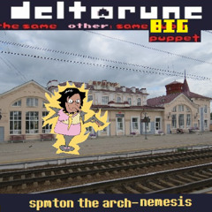 spmton the arch-nemesis [Deltarune: the same other same BIG puppet]