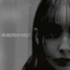 Already Lost