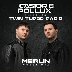 Twin Turbo Radio Ep. 52 (MEIRLIN Guest Mix)