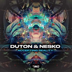 Accepting Reality - Duton & Nesko - OUT NOW!!! on 7SD Records!!!!