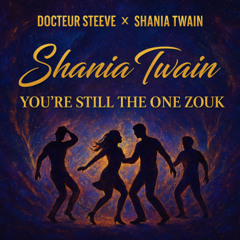 Shania Twain  You're Still The One zouk [Docteursteeve]