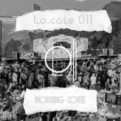 Lo.cate 011: Morning Coffee Live @ Echo Mountain