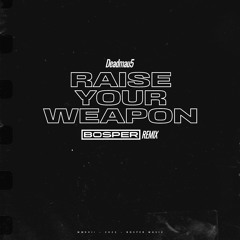 Deadmau5 - Raise Your Weapon (BOSPER Remix)
