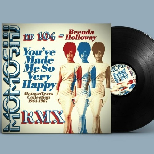 Brenda Holloway - You've Made Me So Very Happy (MOMOSHJ Remix) MOMOSHJ >>> ID 104