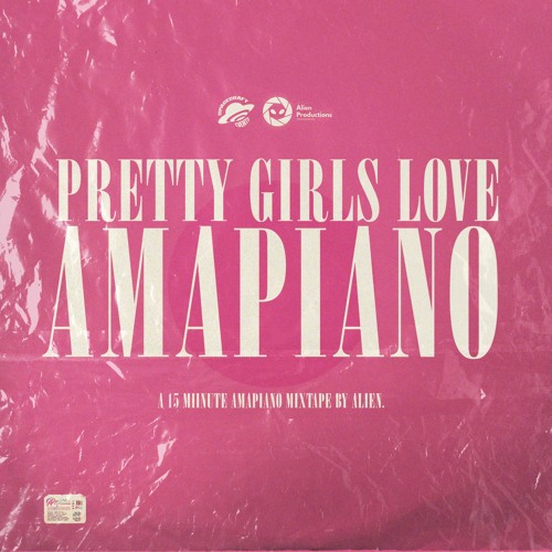 Pretty Girls Love Amapiano (PGLA) [Amapiano Mixtape]