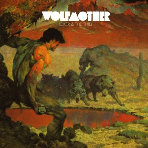 Joker And The Thief  - Wolfmother