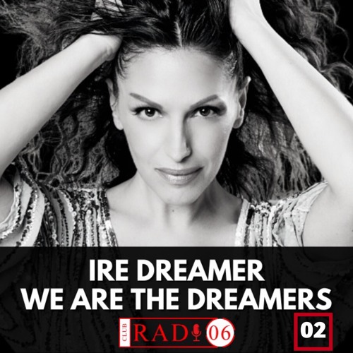 My "We are the Dreamers" radio show for ClubRadio06 -02