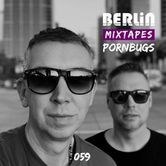 Berlin Mixtapes - Pornbugs - Episode 059