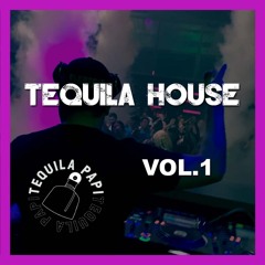 TEQUILA HOUSE Vol.1