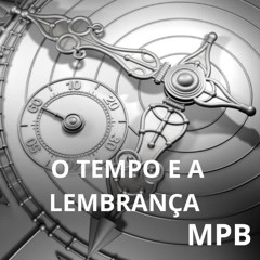 O TEMPO E A LEMBRANÇA