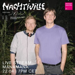 Manamana // Waiting for NACHTIVILLE // pres. by Telekom Electronic Beats