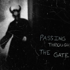 PASSING THROUGH THE GATE