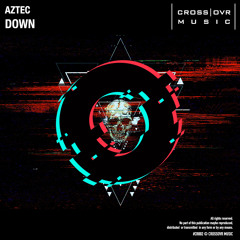 Aztec - Down (Crossovr Music)
