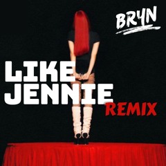 LIKE JENNIE (BRYAN EDIT).