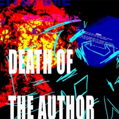 [PIIIPEJAM] > DEATH of THE AUTHOR