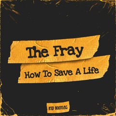 The Fray - How To Save A Life (DNB BOOTLEG)