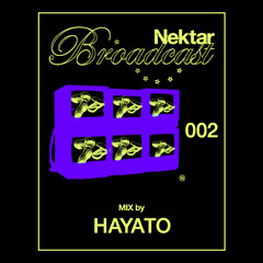 Nektar Broadcast 002 - Hayato