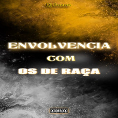 ENVOLVENCIA COM OS DE RAÇA FEAT. MC´S CYCLOPE , TH & GW  (( DJ SAZON ))