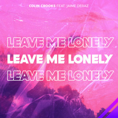 Colin Crooks feat. Jaime Deraz - Leave Me Lonely