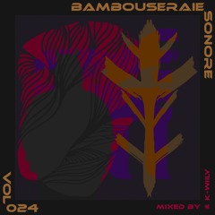 BAMBOUSERAIE SONORE | vol024