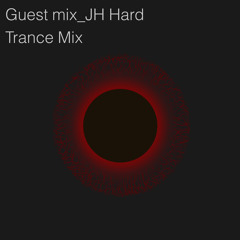 Guest Mix_JH Hard Trance Mix