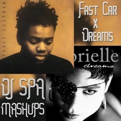Fast Car x Dreams (bootleg mix) [DJ SPA MASHUPS]