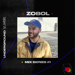 Underground Selektors Mix Series #1 - Zobol