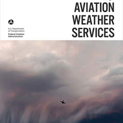 READ KINDLE 🧡 Aviation Weather Services (2023): FAA Advisory Circular AC 00-45H (ASA