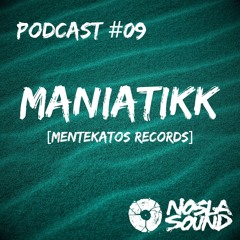 MANIATIKK - Podcast#09 NOSLA SOUND