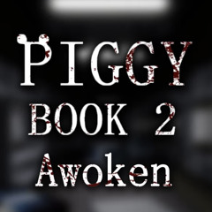 Official Piggy Book 2 Chapter 8 Soundtrack - Awoken