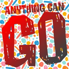 Anything Can Go