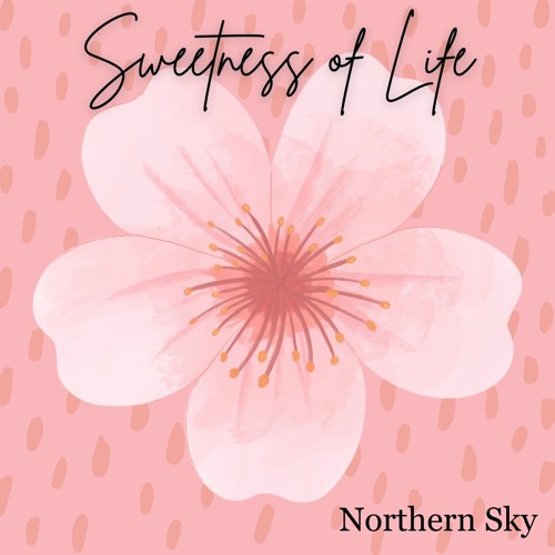 Sweetness Of Life