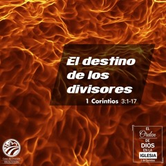 05 | David Guevara | El Destino De Los Divisores | 1 Corintios 3:1-17 | 07/24/2020