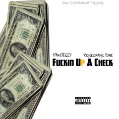 Fucking Up A Check (feat. Rosecrans Tone)