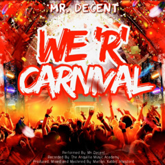 We are Carnival - Mr. Decent