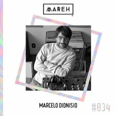 Mareh Mix - Episode #34: Marcelo Dionisio