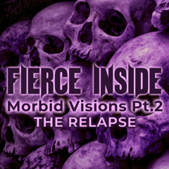 Morbid Visions Pt.2: the Relapse
