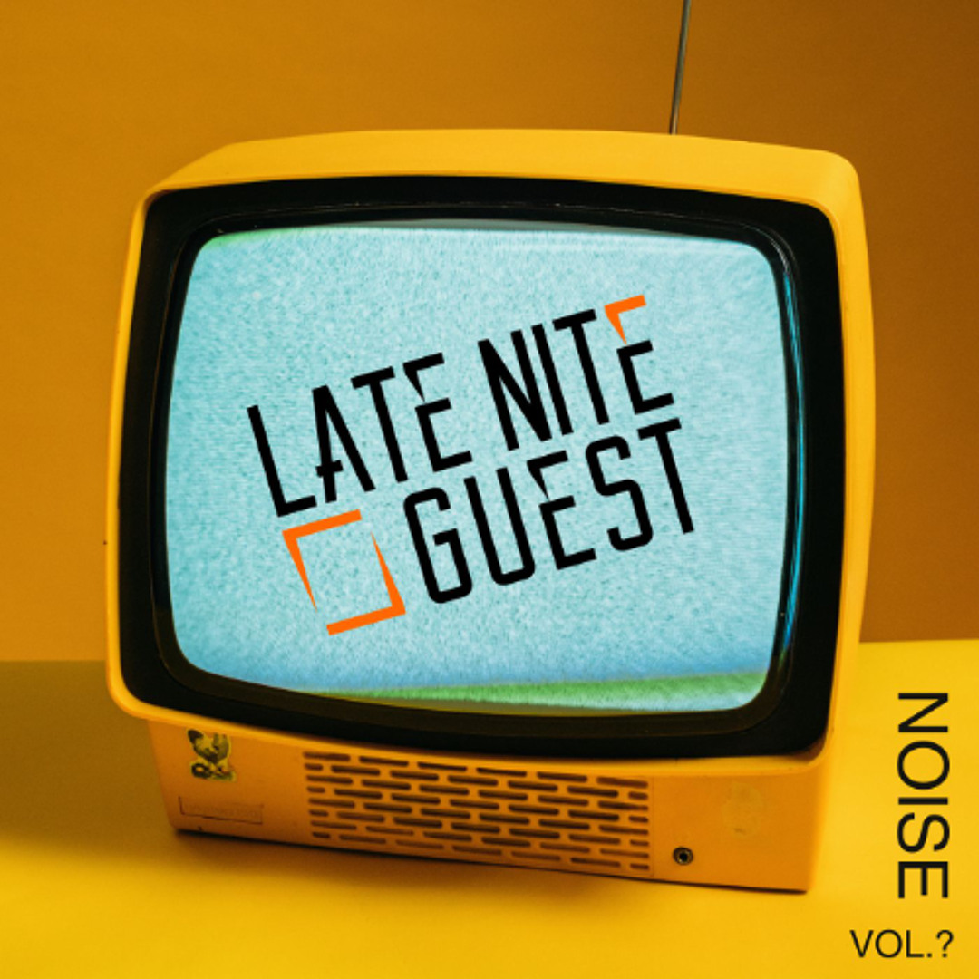 Stream Noise | Vol. ? by Late Nite Guest | Listen online for free on ...