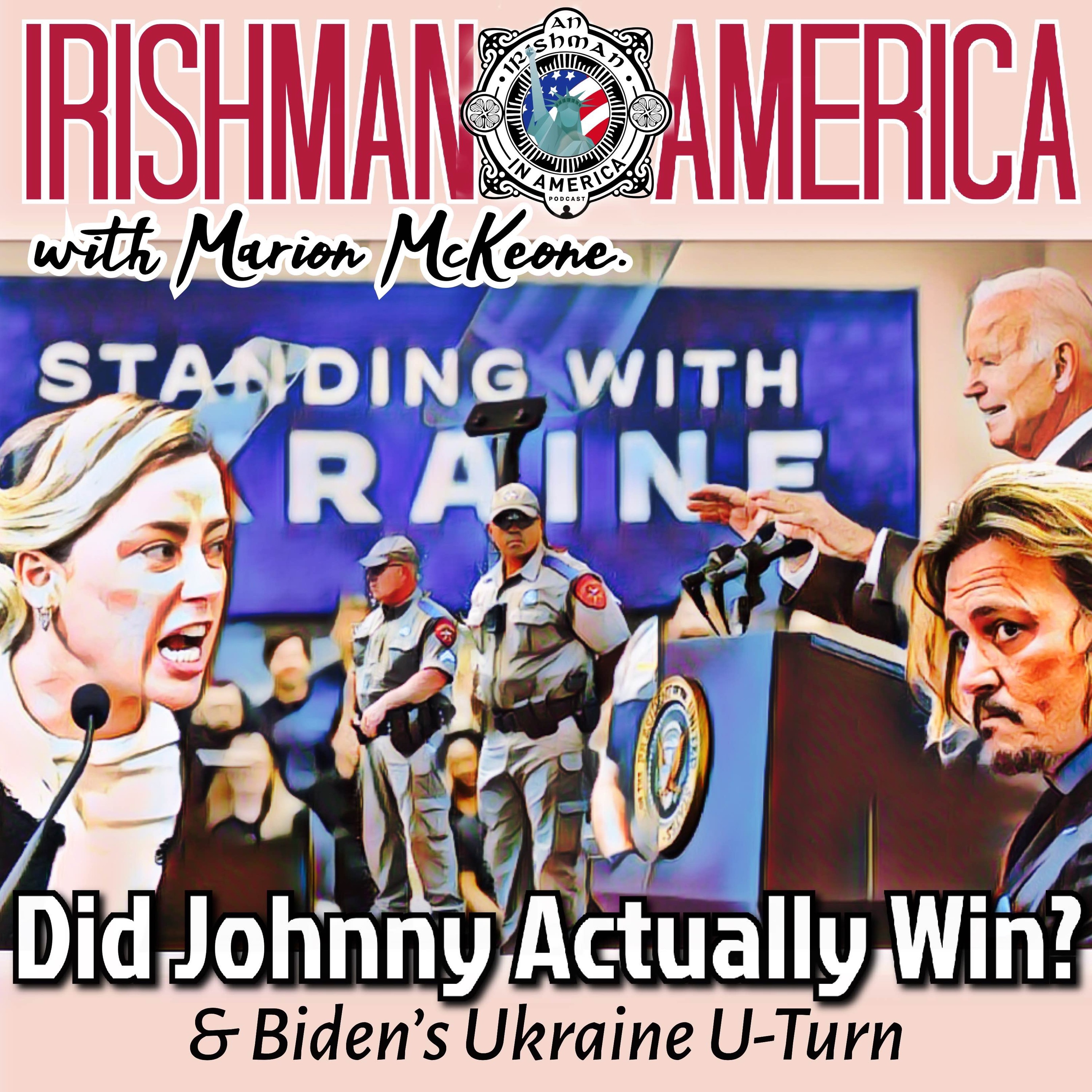 The Aftermath: Depp Vs Heard, Uvalde & Biden's Ukrainian U-Turn - Irishman In America episode artwork