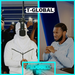 T Global x Fumez The Engineer - Plugged In
