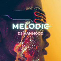Podcast Melodic Vol.1  ( Dj Mahmood )