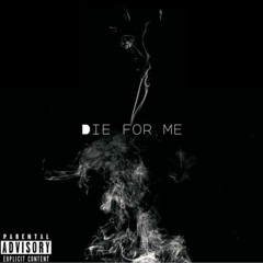 Die For ME